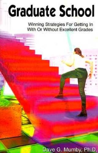 Graduate School: Winning Strategies for Getting in With or Without Excell – GOOD
