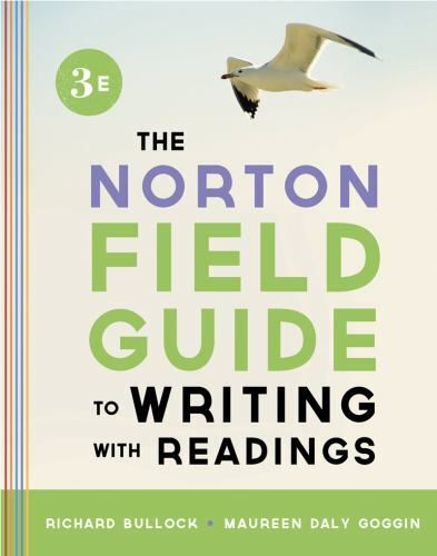 The Norton Field Guide to Writing with Readings 3E Bullock Goggin