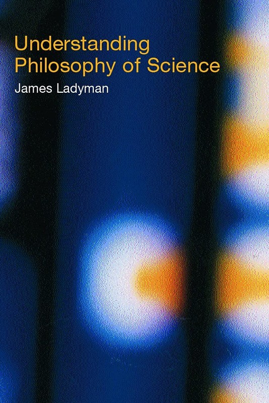 Understanding Philosophy of Science – paperback Ladyman, James