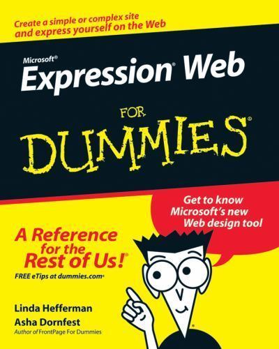 Microsoft Expression Web for Dummies Linda Hefferman, Asha Dornfest 2007