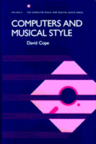 Computers and Musical Style (Computer Music & Digital Audio Series)