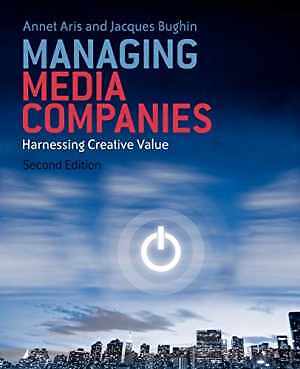 Managing Media Companies: Harnessing – Paperback, by Aris Annet; Bughin – Good