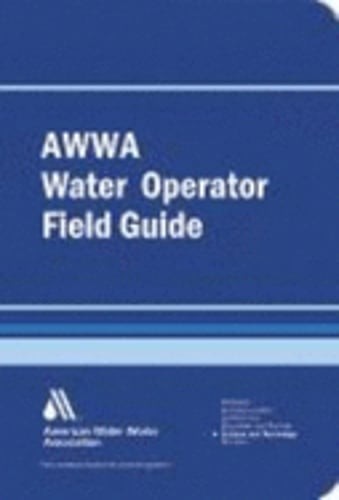 Awwa Water Operator Field Guide by American Water Works Association: Used
