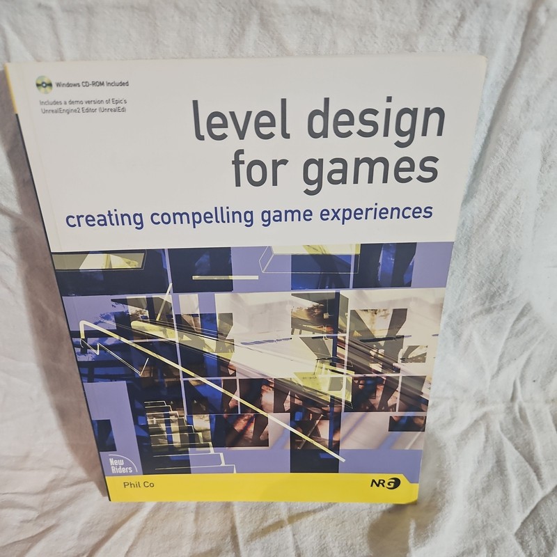 New Riders Games Ser.: Level Design for Games : Creating Compelling Game…