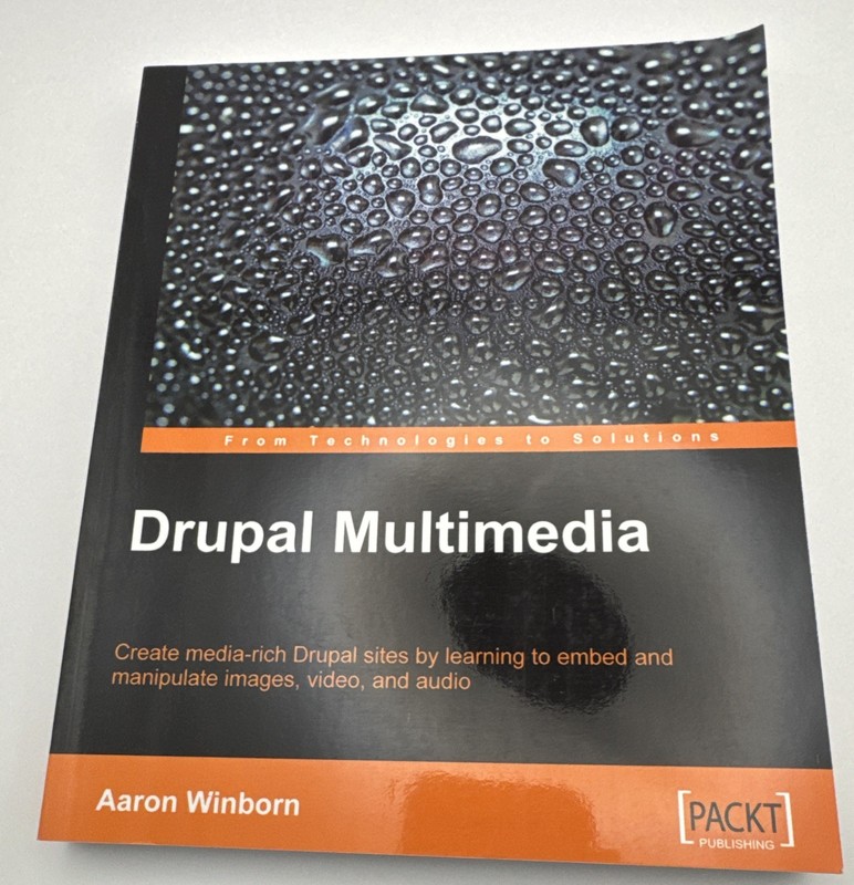 DRUPAL MULTIMEDIA By Aaron Winborn **BRAND NEW**