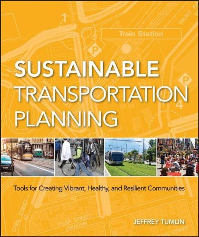 Sustainable Transportation Planning: Tools for Creating Vibrant, Healthy, and Re