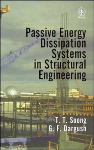 Passive Energy Dissipation Systems in Structural Engineering, Hardcover by So…