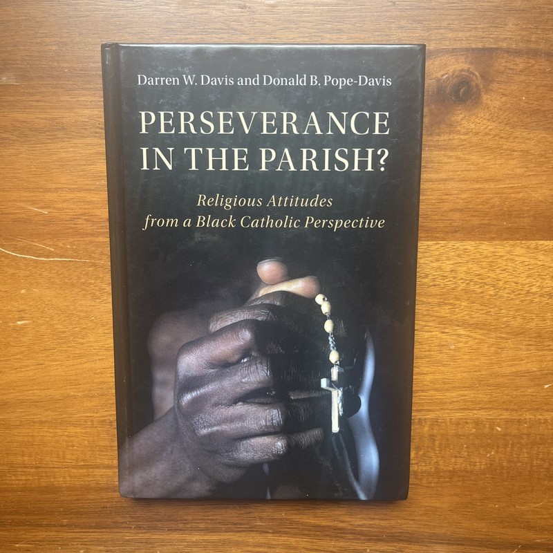Perseverance in the Parish?: Religious Attitudes from a Black Catholic by Davis