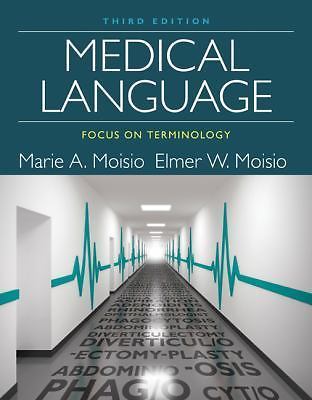 Medical Language: Focus on Terminology by Moisio, Marie A.; Moisio, Elmer W.