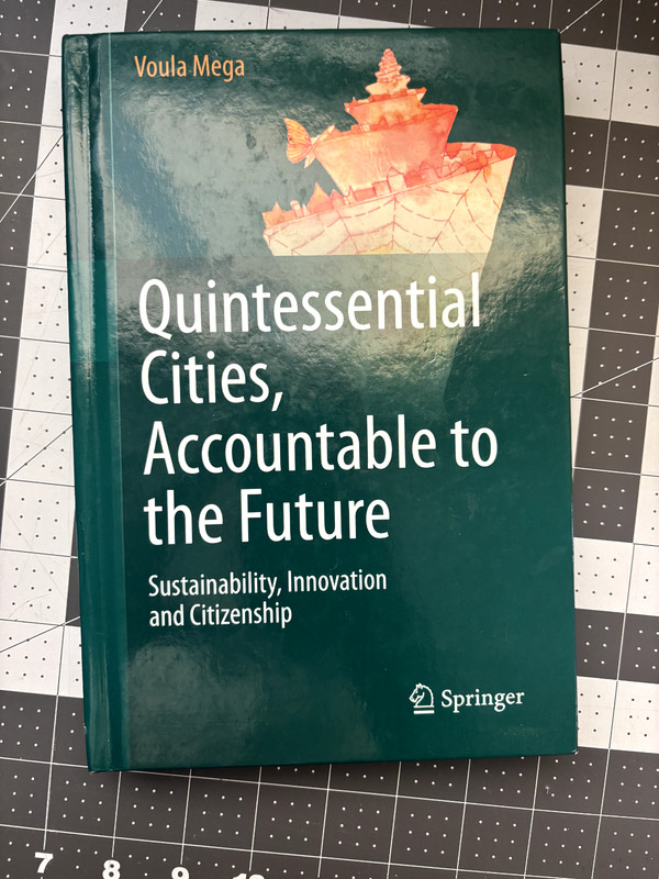 Quintessential Cities, Accountable to the Future : Sustainability, Innovation…
