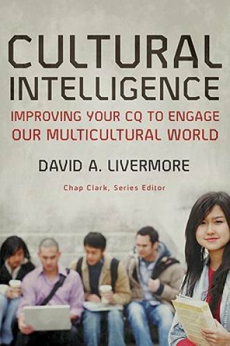 Cultural Intelligence: Improving Your CQ to Engage Our Multicultural – VERY GOOD