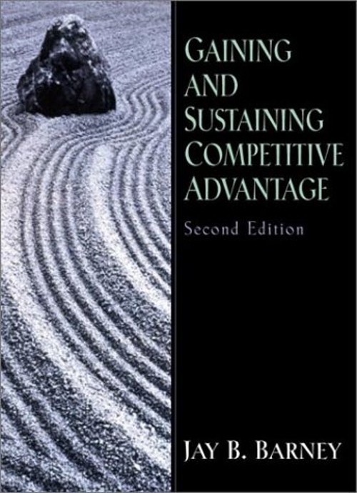 Gaining and Sustaining Competitive Advantage Hardcover Jay B. Bar