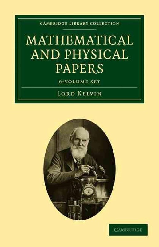 Mathematical and Physical Papers 6 Volume Set by William Thomson (English) Paper