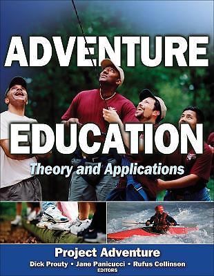 Adventure Education: Theory and Applications by Project Adventure Inc