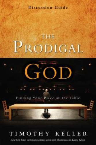 The Prodigal God Discussion Guide: Finding Your Place at the Table – GOOD