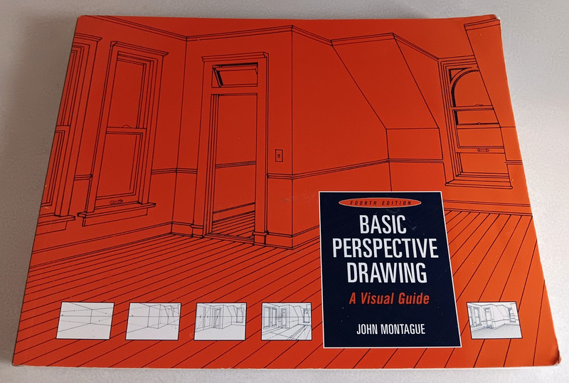 BASIC PERSPECTIVE DRAWING A VISUAL GUIDE JOHN MONTAGUE 2005