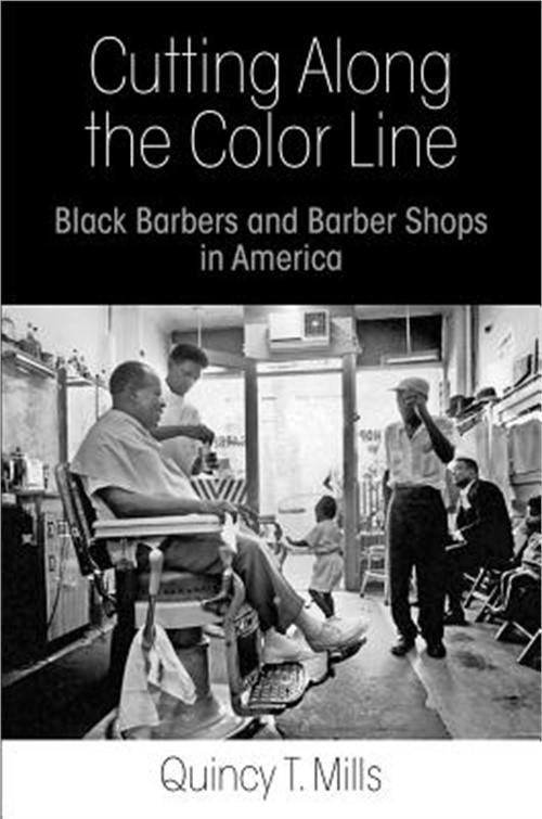 Cutting Along the Color Line: Black Barbers and Barber Shops in America (Paperba