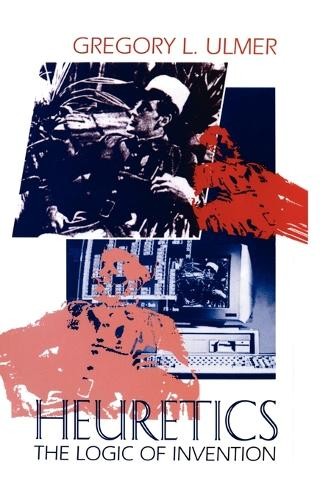 Gregory L. Ulmer Heuretics (Paperback) (UK IMPORT)
