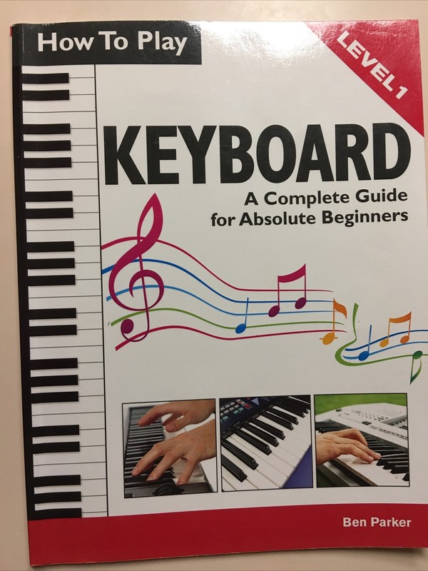 How To Play Keyboard Complete Guide for Absolute Beginners Ben Parker Level 1 SB