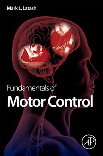 FUNDAMENTALS OF MOTOR CONTROL By Mark L. Latash – Hardcover Excellent Condition