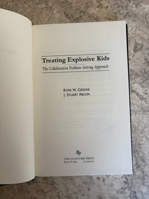 Treating Explosive Kids : The Collaborative Problem-Solving Approach by J….