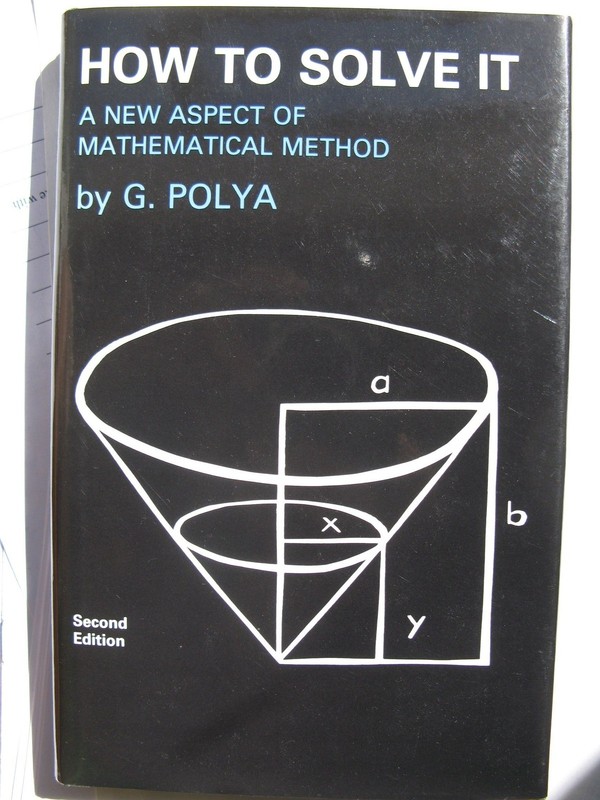 HOW TO SOLVE IT: A NEW ASPECT OF MATHEMATICAL METHOD BY George Polya HARDCOVER