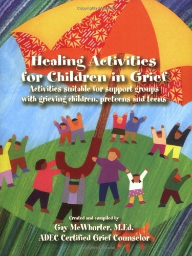 HEALING ACTIVITIES FOR CHILDREN IN GRIEF By Gay Mcwhorter **Mint Condition**