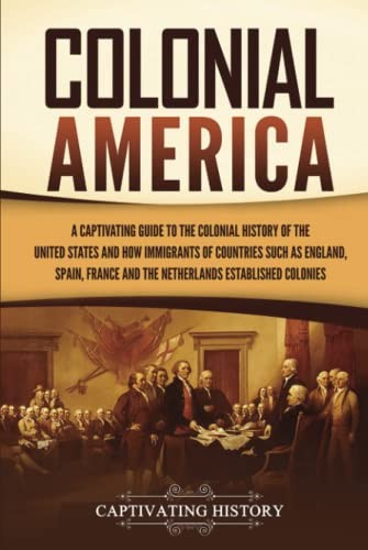 Colonial America: A Captivating Guide to the Colonial History of the United …
