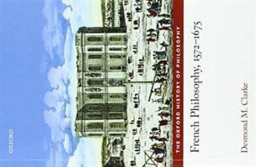 French Philosophy, 1572-1675, Paperback by Clarke, Desmond M., Like New Used,…