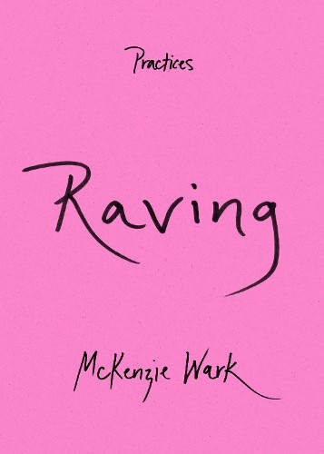 McKenzie Wark Raving (Paperback) Practices (UK IMPORT)