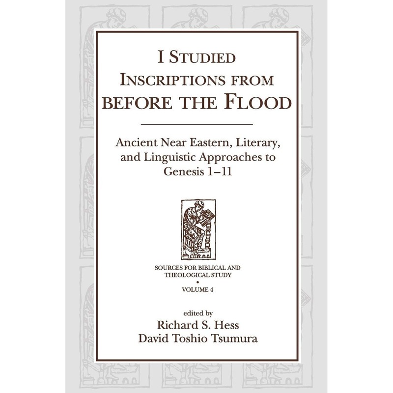 I Studied Inscriptions from Before the Flood: Ancient Near Eastern, Literary, an