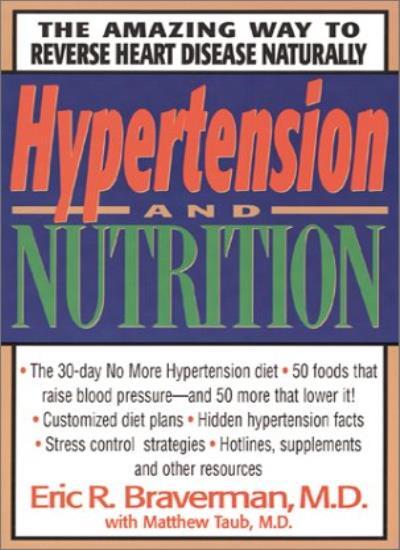 Hypertension and Nutrition By Eric R. Braverman, Matthew Taub