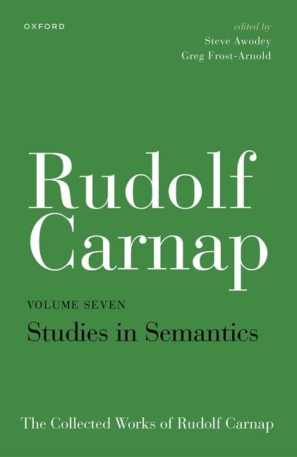 Rudolf Carnap: Studies In Semantics: The Collected Works Of …
