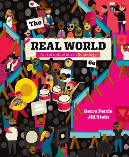 The Real World: An Introduction to Sociology by Kerry Ferris: Used