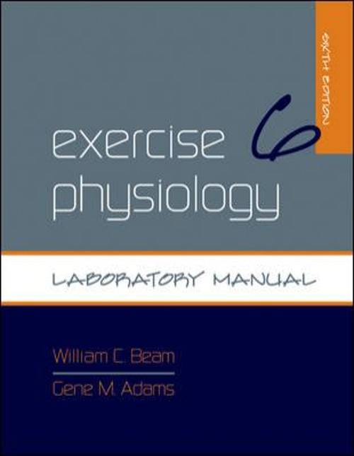 Exercise Physiology Laboratory Manual Spiral Gene M., Beam, Willi
