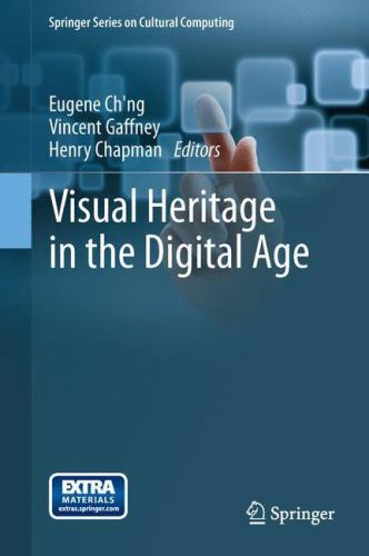 Springer Series on Cultural Computing Ser.: Visual Heritage in the Digital Age (