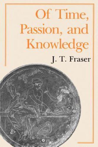 Of Time, Passion, and Knowledge Fraser, Julius Thomas paperback Used – Good