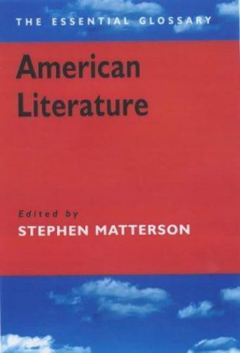 American Literature: The Essential Glossary (The ^AEssential Glossary) hardcov