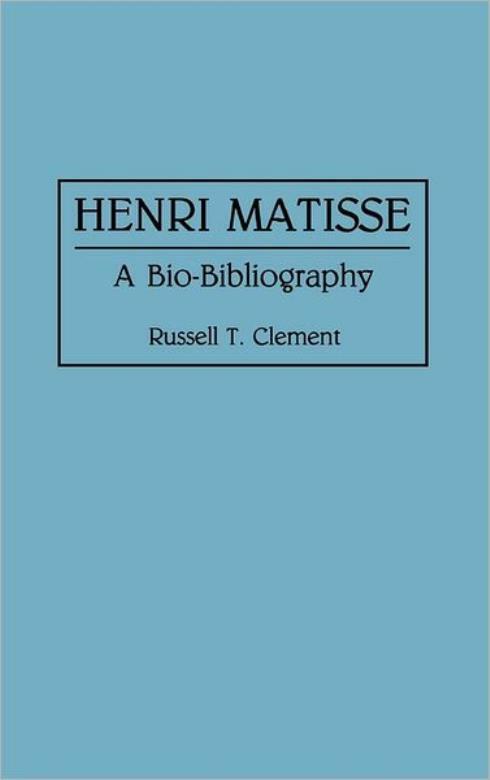 Henri Matisse: A Bio-Bibliography