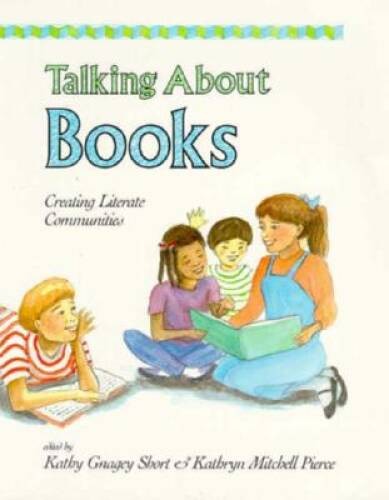 TALKING ABOUT BOOKS: CREATING LITERATE COMMUNITIES – Paperback – GOOD