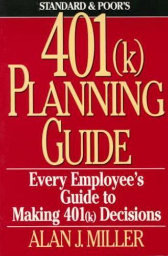Standard & Poor’s 401K Planning Guide by Alan J. Miller