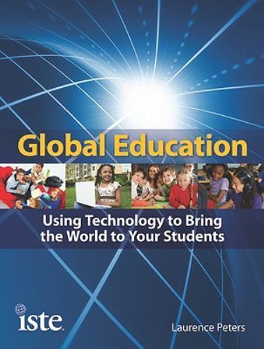 Global Education: Using Technology to Bring the World to Your Students