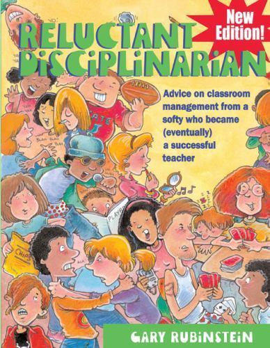 Reluctant Disciplinarian: Advice on Classroom Management from a Softy Who…