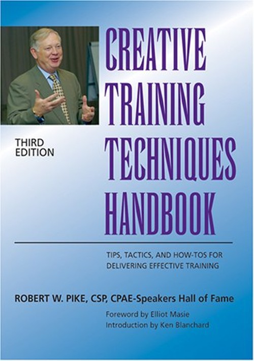 Creative Training Techniques Handbook : Tips, Tactics, and How-To