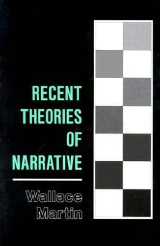 Recent Theories of Narrative: Classification and Natural History by Martin: Used