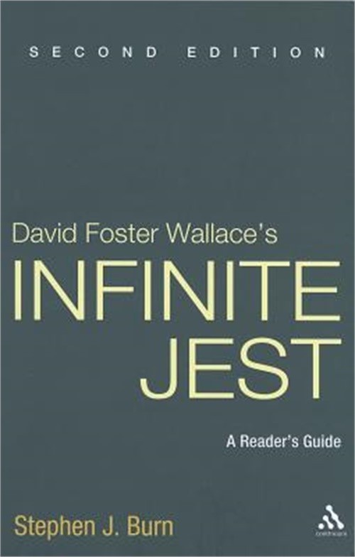 David Foster Wallace’s Infinite Jest, Second Edition: A Reader’s Guide (Paperbac