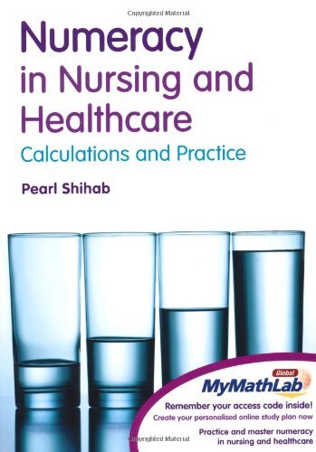 Numeracy in Nursing & Healthcare By Pearl Shihab
