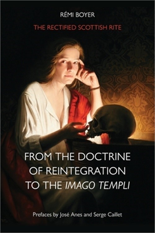 The Rectified Scottish Rite: From the Doctrine of Reintegration to the Imago Tem