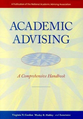 Academic Advising: A Comprehensive Handbook (The Jossey-Bass Higher and Adult E