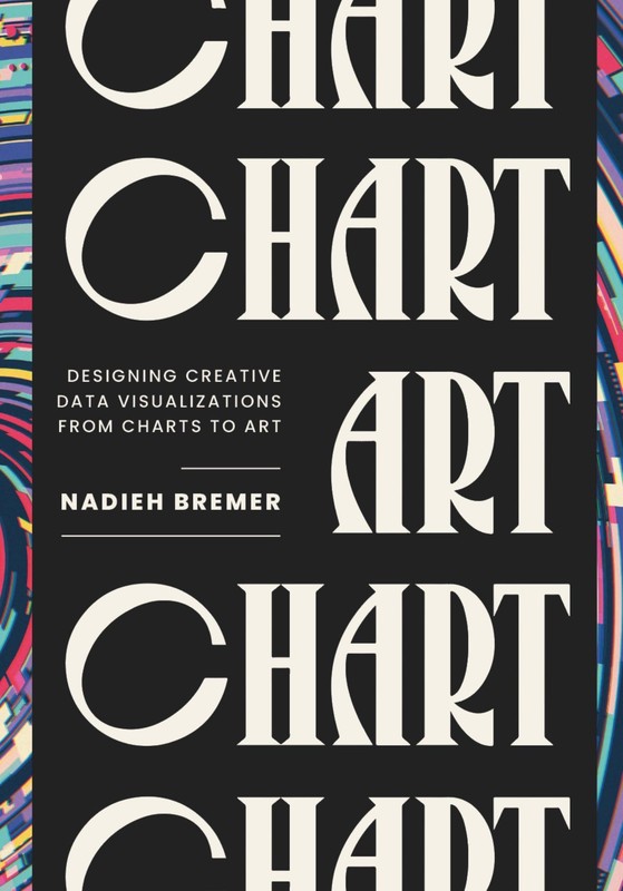 CHART: Designing Creative Data Visualizations f, Bremer, Bremer,..